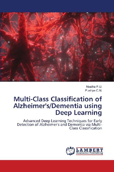 Multi-Class Classification of Alzheimers/Dementia using Deep Learning: Advanced Deep Learning Techniques for Early Detection of Alzheimers and Dementia via Multi-Class Classification