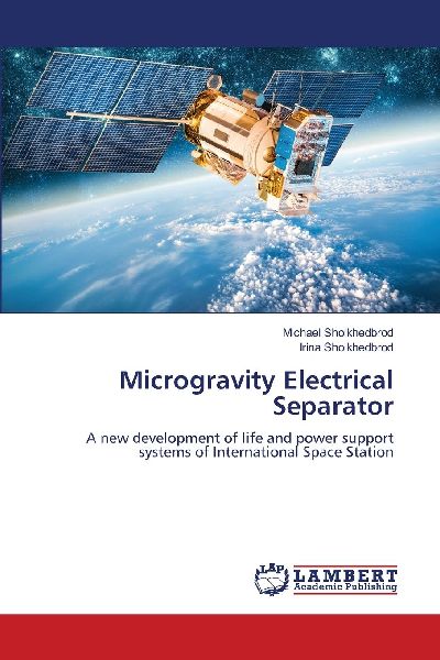 Microgravity Electrical Separator: A new development of life and power support systems of International Space Station