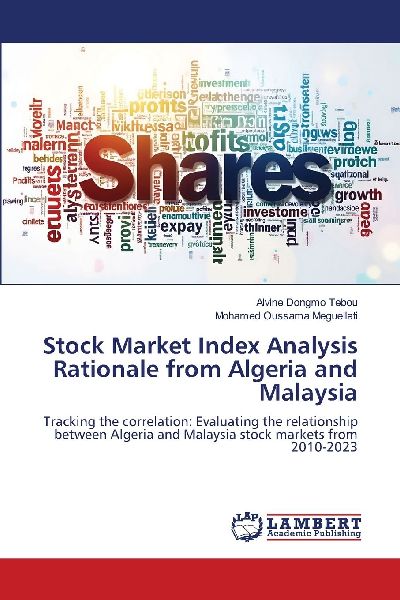 Stock Market Index Analysis Rationale from Algeria and Malaysia: Tracking the correlation: Evaluating the relationship between Algeria and Malaysia stock markets from 2010-2023