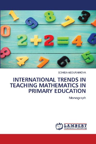 INTERNATIONAL TRENDS IN TEACHING MATHEMATICS IN PRIMARY EDUCATION: Monograph