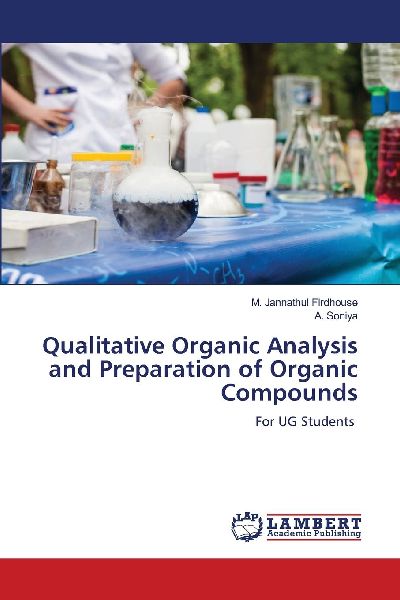 Qualitative Organic Analysis and Preparation of Organic Compounds: For UG Students