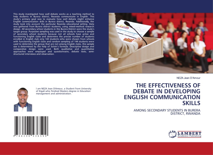 THE EFFECTIVENESS OF DEBATE IN DEVELOPING ENGLISH COMMUNICATION SKILLS: AMONG SECONDARY STUDENTS IN BURERA DISTRICT, RWANDA