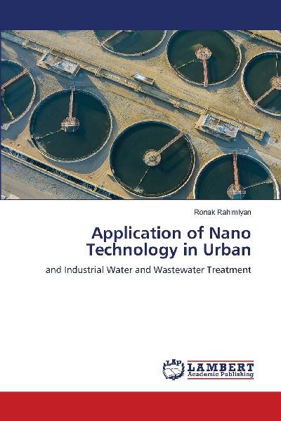 Application of Nano Technology in Urban: and Industrial Water and Wastewater Treatment