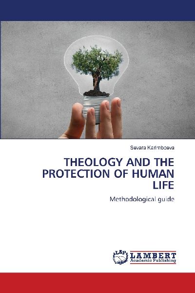 THEOLOGY AND THE PROTECTION OF HUMAN LIFE: Methodological guide