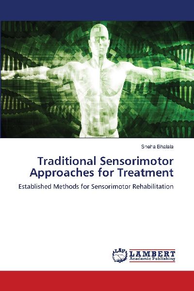 Traditional Sensorimotor Approaches for Treatment: Established Methods for Sensorimotor Rehabilitation
