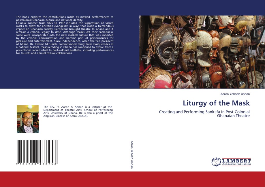 Liturgy of the Mask: Creating and Performing Sank¿fa in Post-Colonial Ghanaian Theatre