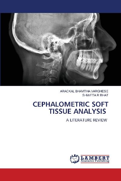 CEPHALOMETRIC SOFT TISSUE ANALYSIS: A LITERATURE REVIEW