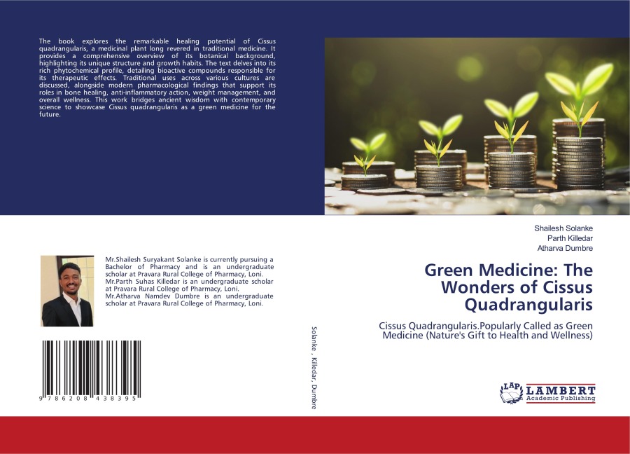 Green Medicine: The Wonders of Cissus Quadrangularis: Cissus Quadrangularis.Popularly Called as Green Medicine (Natures Gift to Health and Wellness)
