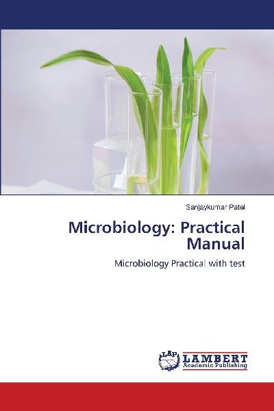 Microbiology: Practical Manual: Microbiology Practical with test