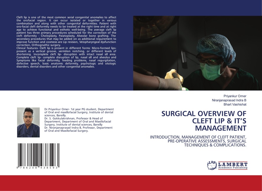SURGICAL OVERVIEW OF CLEFT LIP & ITS MANAGEMENT: INTRODUCTION, MANAGEMENT OF CLEFT PATIENT, PRE-OPERATIVE ASSESSMENTS, SURGICAL TECHNIQUES & COMPLICATIONS.