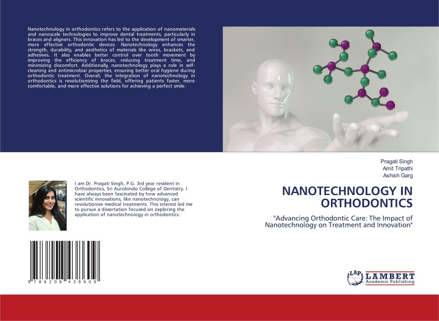 NANOTECHNOLOGY IN ORTHODONTICS: Advancing Orthodontic Care: The Impact of Nanotechnology on Treatment and Innovation