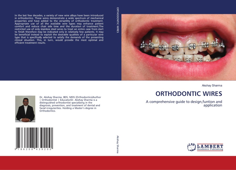 ORTHODONTIC WIRES: A comprehensive guide to design,funtion and application