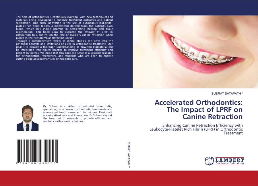 Accelerated Orthodontics: The Impact of LPRF on Canine Retraction: Enhancing Canine Retraction Efficiency with Leukocyte-Platelet Rich Fibrin (LPRF) in Orthodontic Treatment