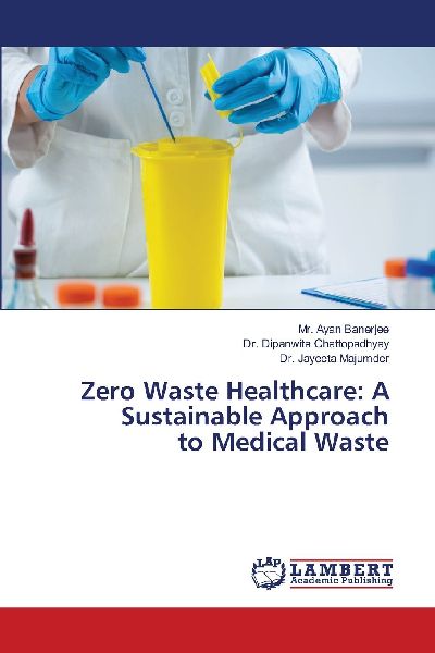 Zero Waste Healthcare: A Sustainable Approach to Medical Waste