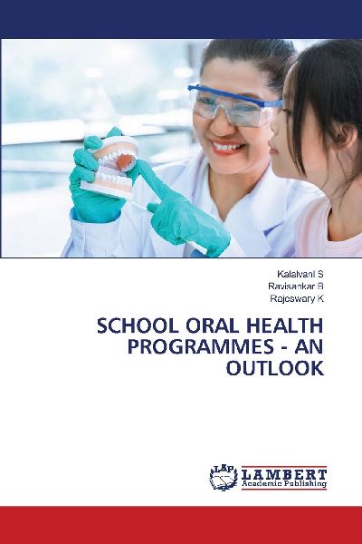 SCHOOL ORAL HEALTH PROGRAMMES - AN OUTLOOK
