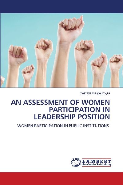 AN ASSESSMENT OF WOMEN PARTICIPATION IN LEADERSHIP POSITION: WOMEN PARTICIPATION IN PUBLIC INSTITUTIONS