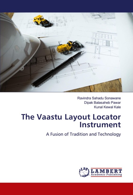 The Vaastu Layout Locator Instrument: A Fusion of Tradition and Technology