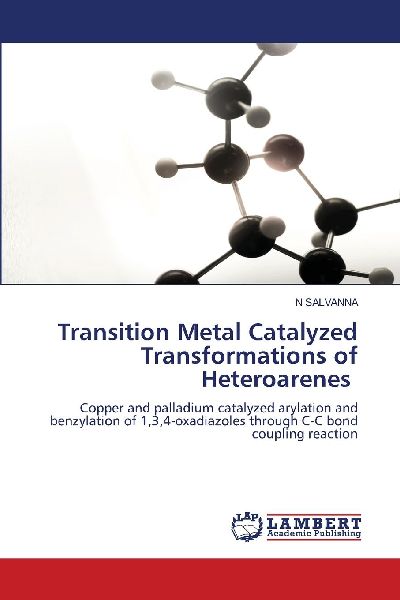 Transition Metal Catalyzed Transformations of Heteroarenes: Copper and palladium catalyzed arylation and benzylation of 1,3,4-oxadiazoles through C-C bond coupling reaction