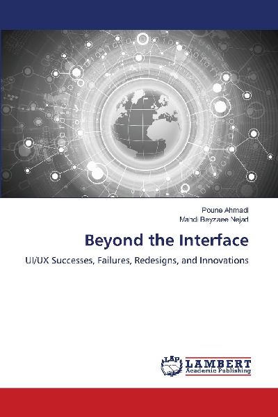 Beyond the Interface: UI/UX Successes, Failures, Redesigns, and Innovations