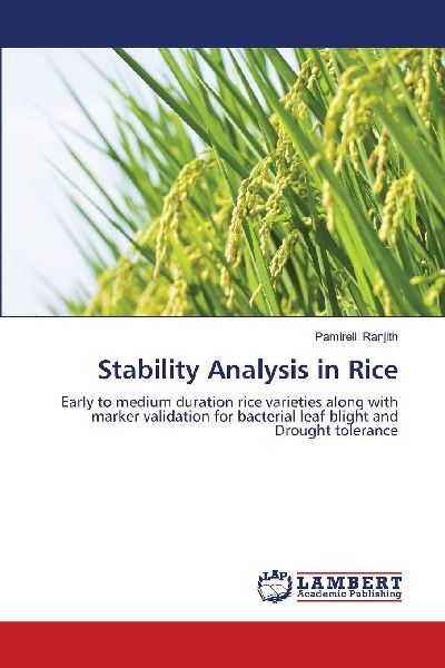 Stability Analysis in Rice: Early to medium duration rice varieties along with marker validation for bacterial leaf blight and Drought tolerance