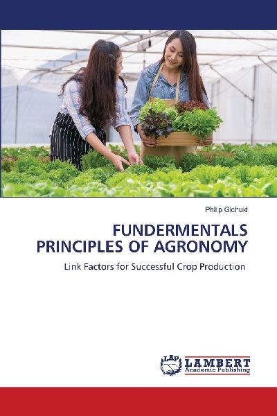 FUNDERMENTALS PRINCIPLES OF AGRONOMY: Link Factors for Successful Crop Production