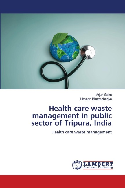 Health care waste management in public sector of Tripura, India: Health care waste management