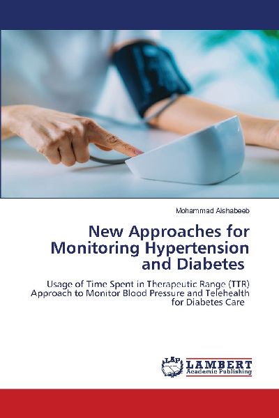 New Approaches for Monitoring Hypertension and Diabetes: Usage of Time Spent in Therapeutic Range (TTR) Approach to Monitor Blood Pressure and Telehealth for Diabetes Care