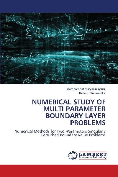 NUMERICAL STUDY OF MULTI PARAMETER BOUNDARY LAYER PROBLEMS: Numerical Methods for Two -Parameters Singularly Perturbed Boundary Value Problems