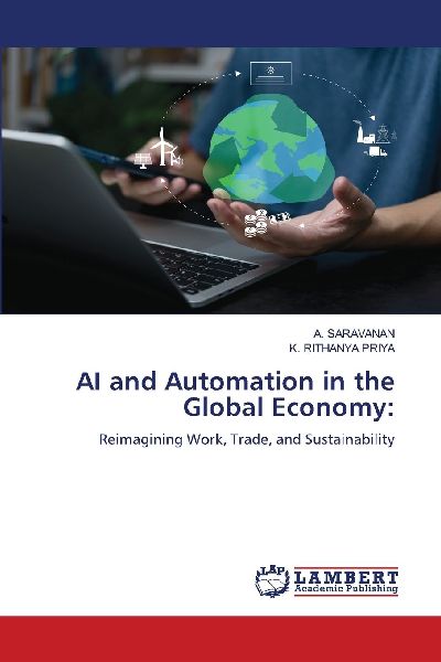 AI and Automation in the Global Economy:: Reimagining Work, Trade, and Sustainability