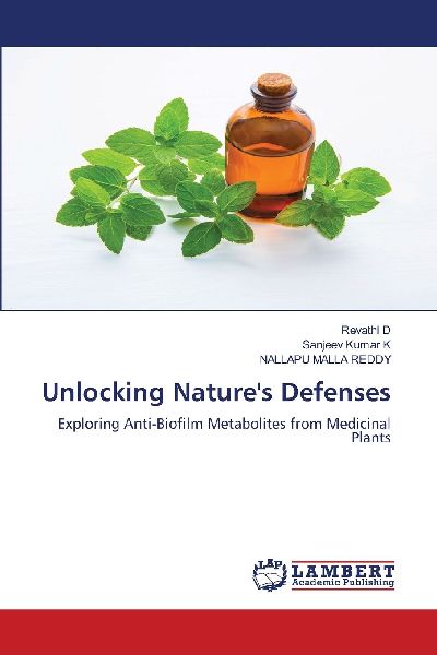 Unlocking Natures Defenses: Exploring Anti-Biofilm Metabolites from Medicinal Plants
