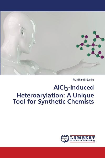 AlCl3-induced Heteroarylation: A Unique Tool for Synthetic Chemists