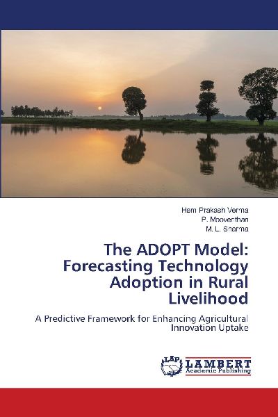 The ADOPT Model: Forecasting Technology Adoption in Rural Livelihood: A Predictive Framework for Enhancing Agricultural Innovation Uptake