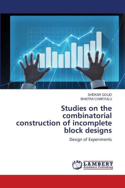 Studies on the combinatorial construction of incomplete block designs: Design of Experiments