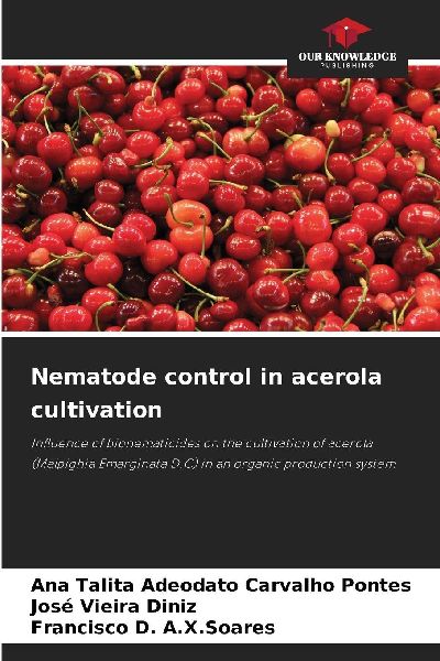 Nematode control in acerola cultivation: Influence of bionematicides on the cultivation of acerola (Malpighia Emarginata D.C) in an organic production system