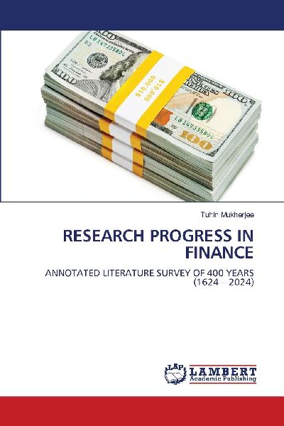 RESEARCH PROGRESS IN FINANCE: ANNOTATED LITERATURE SURVEY OF 400 YEARS (1624 - 2024)