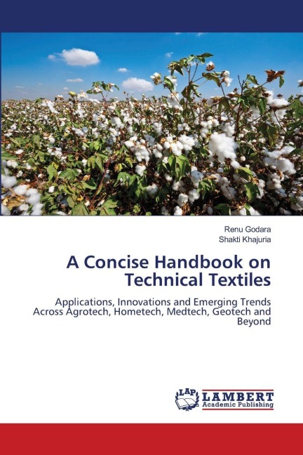 A Concise Handbook on Technical Textiles: Applications, Innovations and Emerging Trends Across Agrotech, Hometech, Medtech, Geotech and Beyond