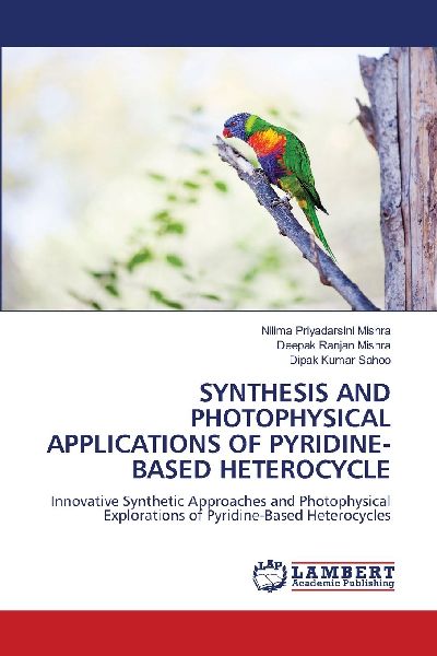 SYNTHESIS AND PHOTOPHYSICAL APPLICATIONS OF PYRIDINE-BASED HETEROCYCLE: Innovative Synthetic Approaches and Photophysical Explorations of Pyridine-Based Heterocycles