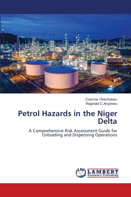 Petrol Hazards in the Niger Delta: A Comprehensive Risk Assessment Guide for Unloading and Dispensing Operations