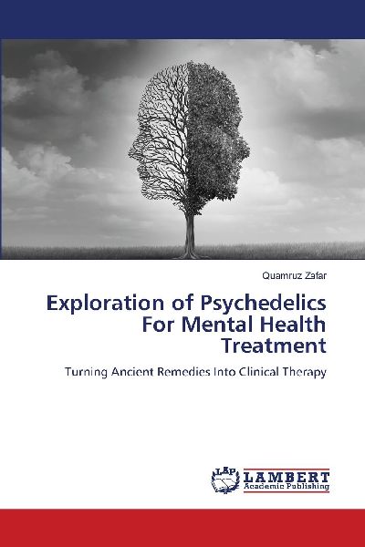 Exploration of Psychedelics For Mental Health Treatment: Turning Ancient Remedies Into Clinical Therapy