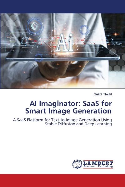 AI Imaginator: SaaS for Smart Image Generation: A SaaS Platform for Text-to-Image Generation Using Stable Diffusion and Deep Learning