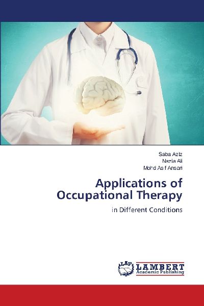 Applications of Occupational Therapy: in Different Conditions
