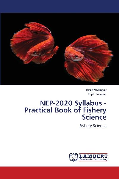 NEP-2020 Syllabus - Practical Book of Fishery Science: Fishery Science