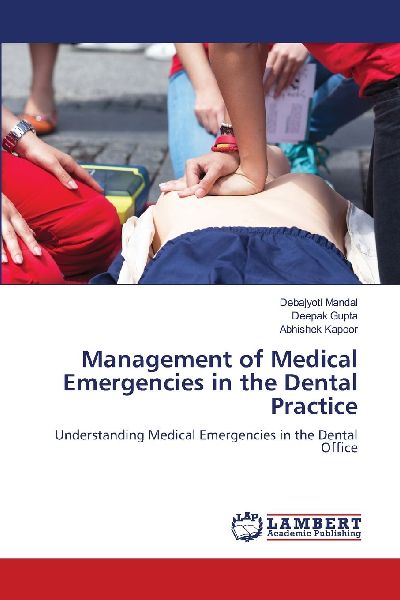 Management of Medical Emergencies in the Dental Practice: Understanding Medical Emergencies in the Dental Office