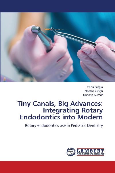 Tiny Canals, Big Advances: Integrating Rotary Endodontics into Modern: Rotary endodontics use in Pediatric Dentistry