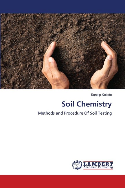 Soil Chemistry: Methods and Procedure Of Soil Testing