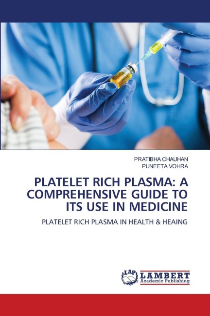PLATELET RICH PLASMA: A COMPREHENSIVE GUIDE TO ITS USE IN MEDICINE: PLATELET RICH PLASMA IN HEALTH & HEAING