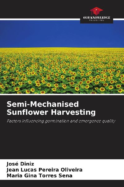 Semi-Mechanised Sunflower Harvesting: Factors influencing germination and emergence quality