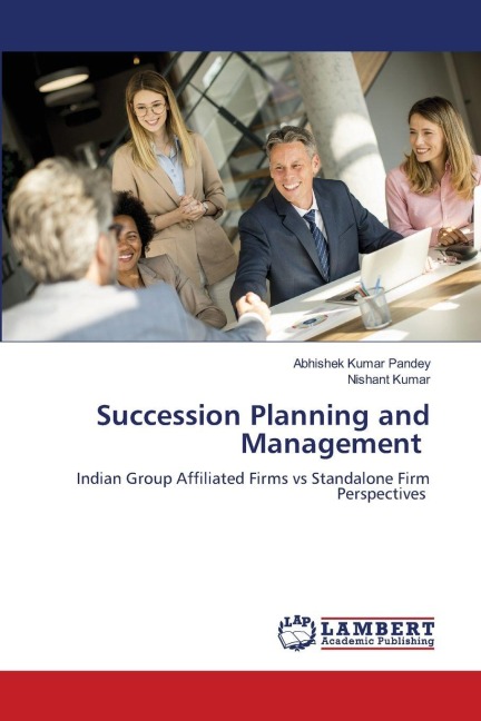 Succession Planning and Management: Indian Group Affiliated Firms vs Standalone Firm Perspectives