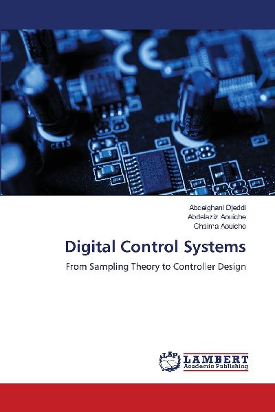 Digital Control Systems: From Sampling Theory to Controller Design