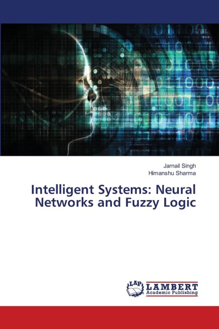 Intelligent Systems: Neural Networks and Fuzzy Logic